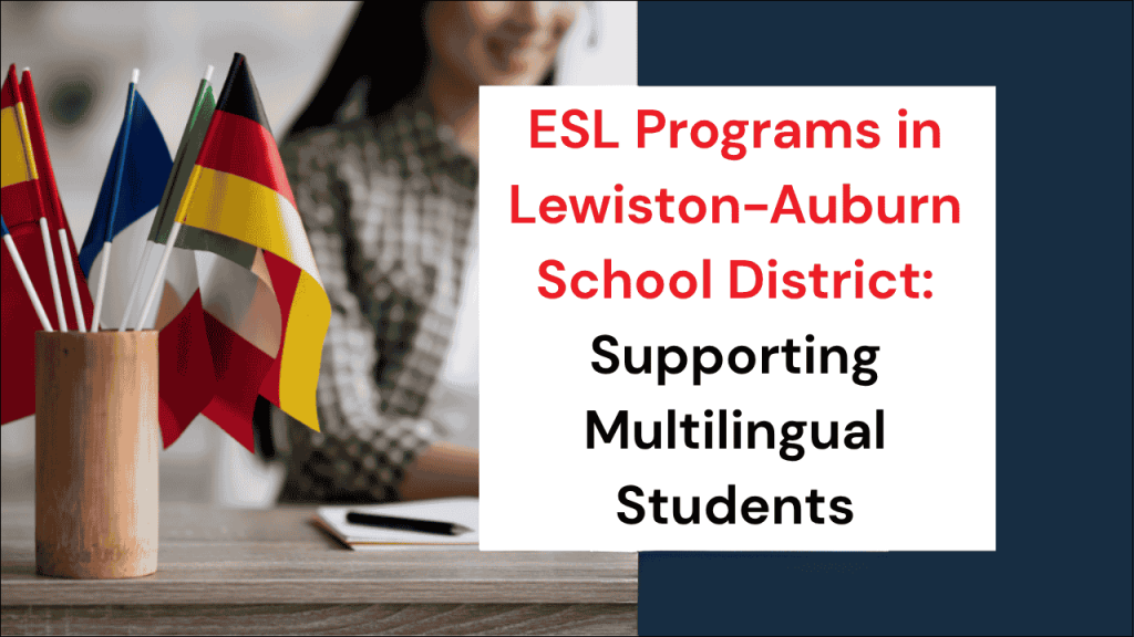 ESL Programs in Lewiston-Auburn School District, Supporting Multilingual Students