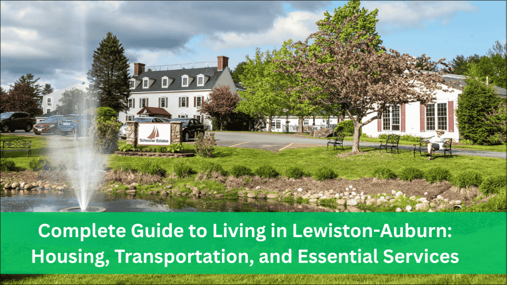 Complete Guide to Living in Lewiston-Auburn. Housing, Transportation, and Essential Services